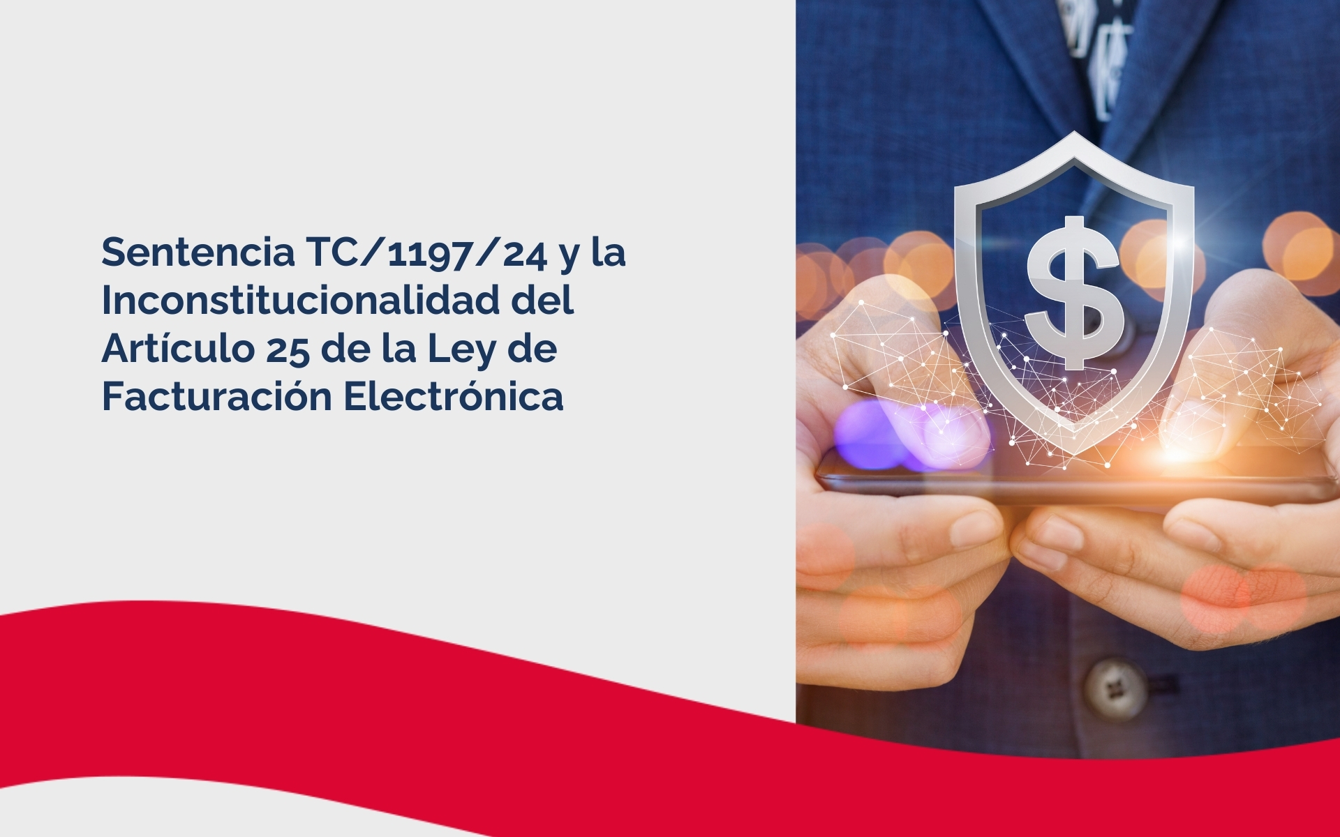 Sentencia TC/1197/24 y la Inconstitucionalidad del Artículo 25 de la Ley de Facturación Electrónica